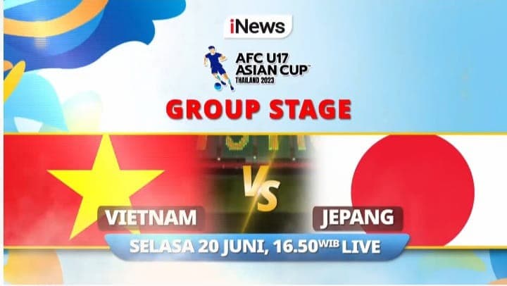 AFC U17 Asian Cup 2023 Hari ini LIVE di iNews: Vietnam vs Jepang AFC U17 Asian Cup 2023 Hari ini LIVE di iNews: Vietnam vs Jepang