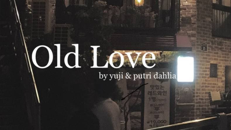 Lirik Lagu Old Love - Yuji dan Terjemahan, Viral di TikTok! Lirik Lagu Old Love - Yuji dan Terjemahan, Viral di TikTok!