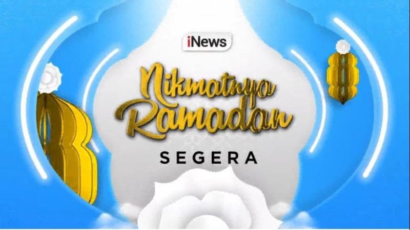 Saksikan 10 Hari Lagi! Rangkaian Program Ramadan 2024, Nikmatnya Ramadan Hanya di iNews