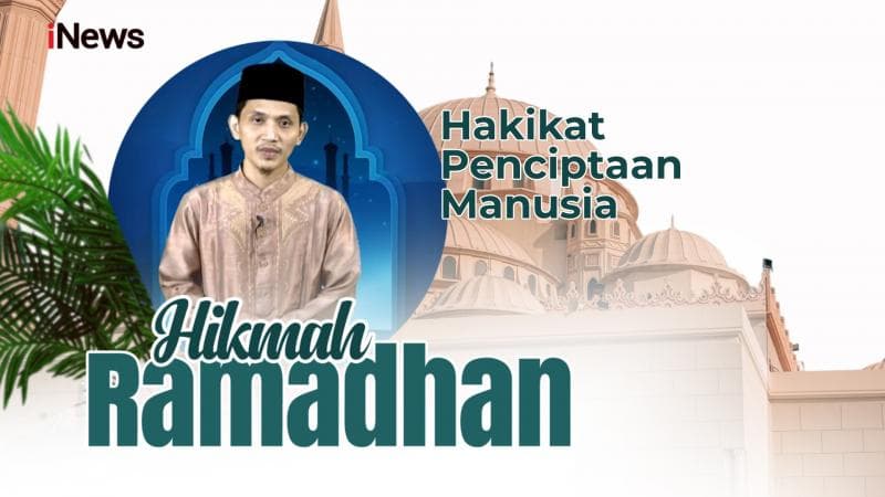 Hikmah Ramadhan Aang Ainal Yakin, SEI, M.Ag: Hakikat Penciptaan Manusia