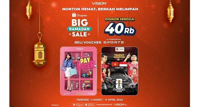 Langganan Vision+ Premium Sports, Diskon hingga Rp40.000 di Shopee Big Ramadan Sale!