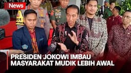 Jokowi Ungkap Pemudik Diprediksi Naik 56 Persen, Imbau Masyarakat Mudik Lebih Awal