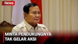 Prabowo Subianto Minta Pendukungnya Batalkan Aksi di Depan MK Hari Ini