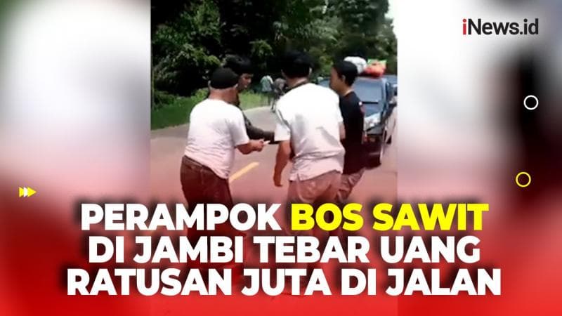 Viral Video Perampokan Bos Sawit di Jambi, Pelaku Tebar Uang Ratusan Juta di Jalan