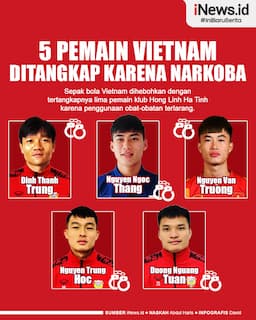Infografis 5 Pemain Vietnam Ditangkap karena Kasus Narkoba