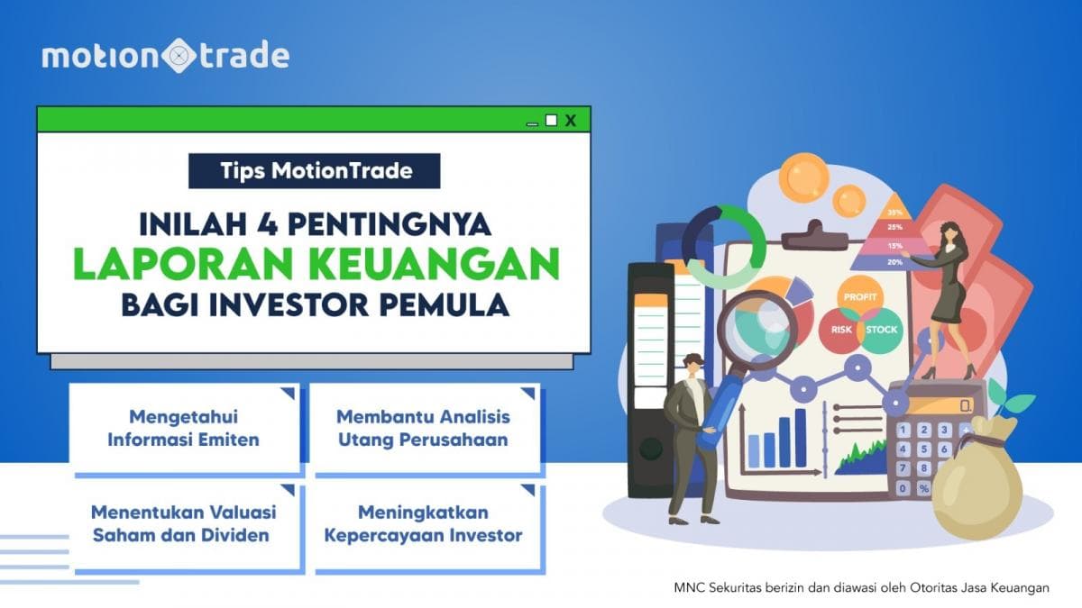 Tips MotionTrade: Inilah 4 Pentingnya Laporan Keuangan bagi Investor Pemula Tips MotionTrade: Inilah 4 Pentingnya Laporan Keuangan bagi Investor Pemula