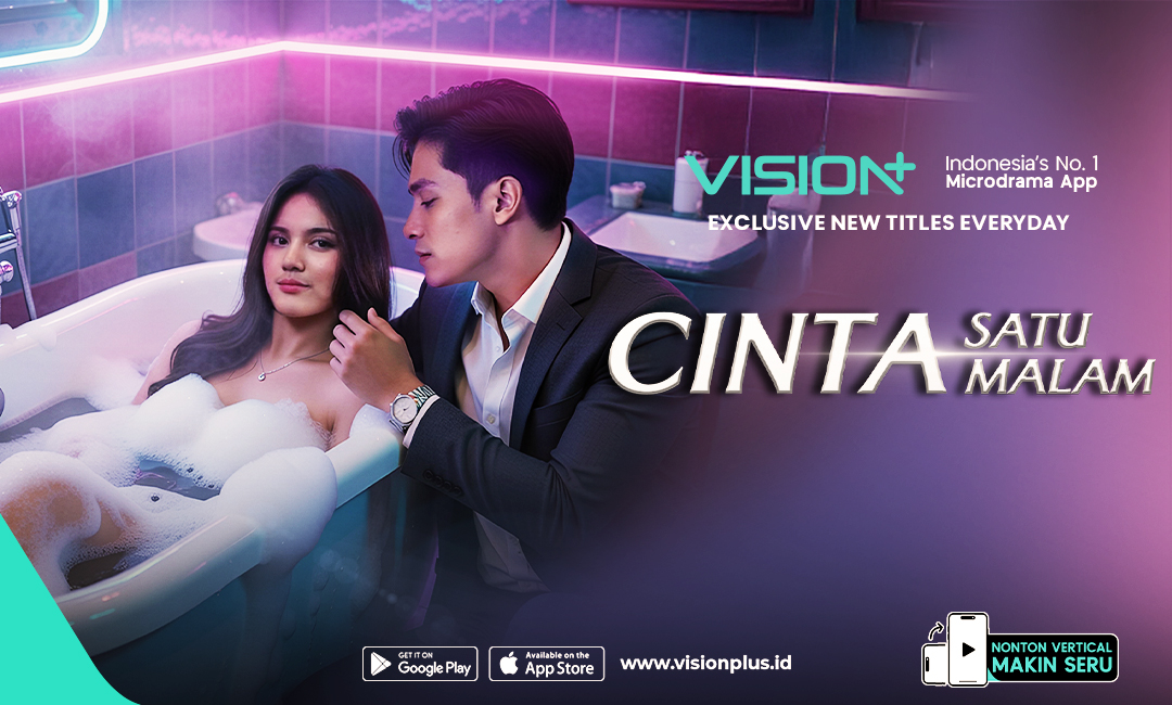Microdrama VISION+ Cinta Satu Malam: Ketika Asmara Tumbuh dari One Night Stand Microdrama VISION+ Cinta Satu Malam: Ketika Asmara Tumbuh dari One Night Stand