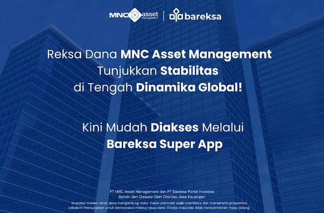 Tunjukkan Stabilitas di Tengah Dinamika Global, Reksa Dana MNC Asset Management Kini Mudah Diakses Lewat Bareksa Super App Tunjukkan Stabilitas di Tengah Dinamika Global, Reksa Dana MNC Asset Management Kini Mudah Diakses Lewat Bareksa Super App