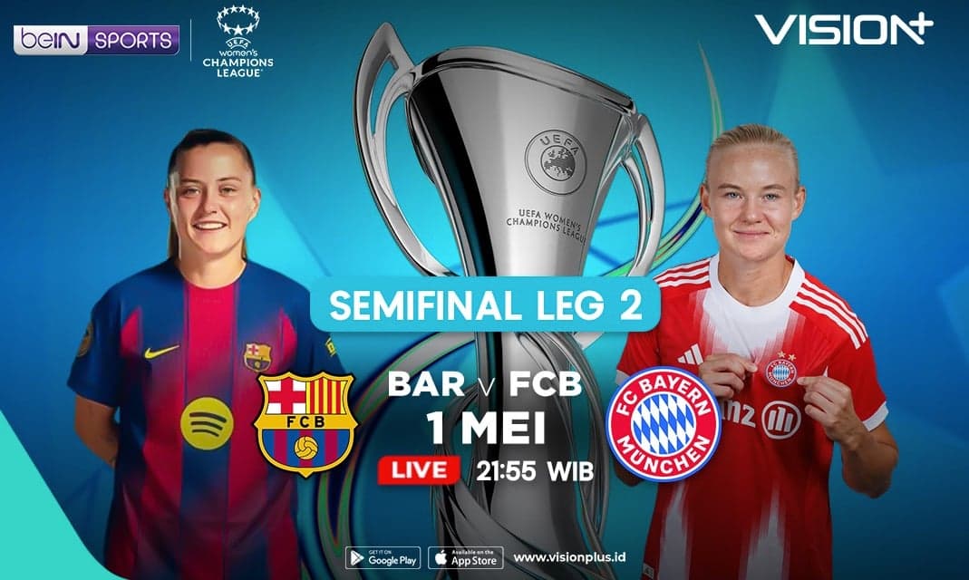 Barcelona vs Bayern di UWCL: Satu Langkah Menuju Final, Live di VISION+ Barcelona vs Bayern di UWCL: Satu Langkah Menuju Final, Live di VISION+