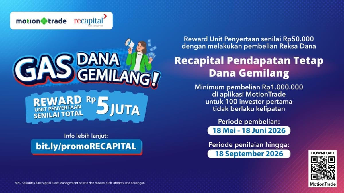 Recapital AM Hadirkan Promo 'Gas Dana Gemilang' di MotionTrade dengan Total Reward Rp5 Juta Recapital AM Hadirkan Promo 'Gas Dana Gemilang' di MotionTrade dengan Total Reward Rp5 Juta
