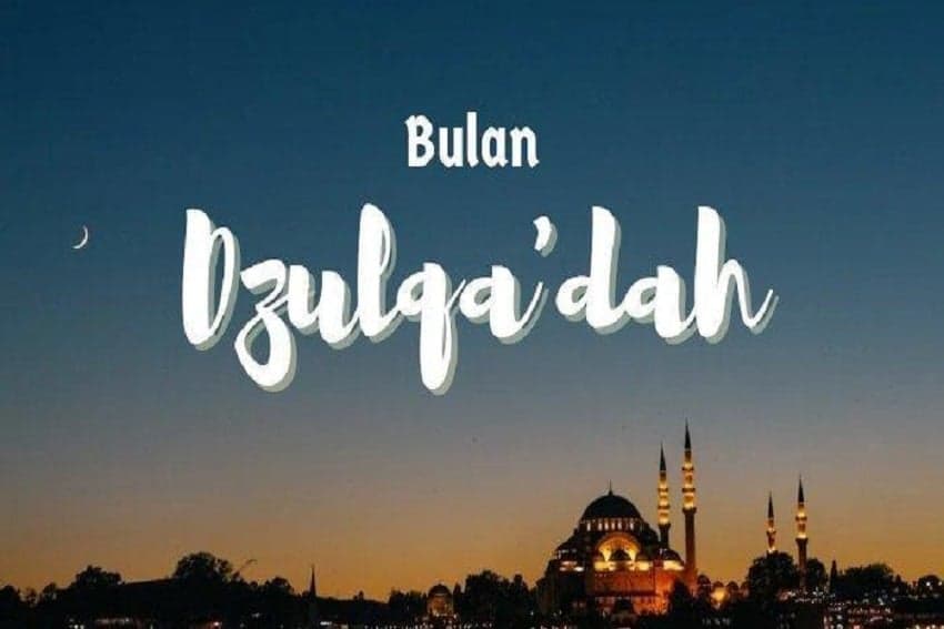 Zulkaidah Bulan Haram, Ini Keutamaan dan Amalannya Zulkaidah Bulan Haram, Ini Keutamaan dan Amalannya