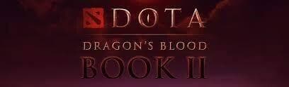 Valve Umumkan Season Kedua dari Dota 2: Dragon’s Blood Book II