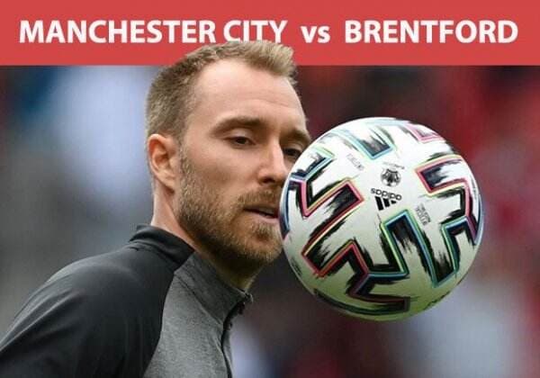 Preview Manchester City vs Brentford: Debut Christian Eriksen Bareng The Bees?