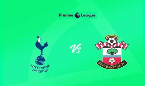 Link Live Streaming Tottenham Hotspur Vs Southampton