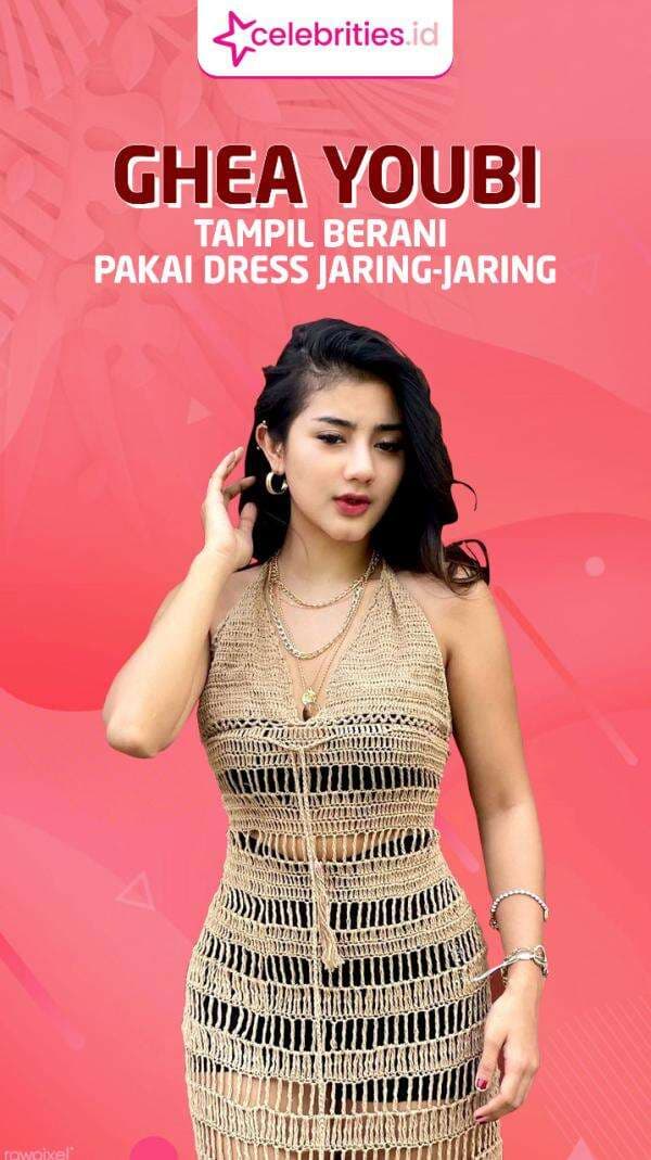 Infografis Ghea Youbi Tampil Berani Pakai Dress Jaring-Jaring Disorot Netizen Infografis Ghea Youbi Tampil Berani Pakai Dress Jaring-Jaring Disorot Netizen