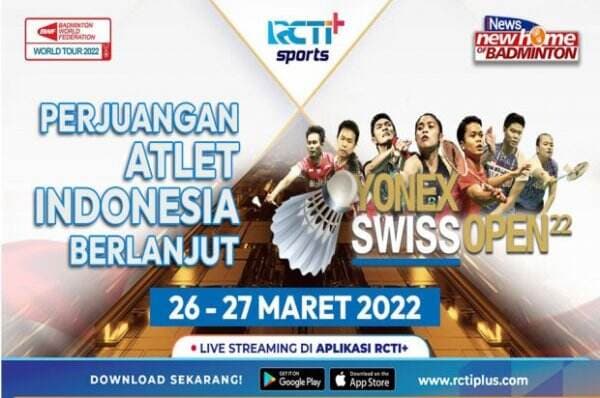 Link Live Streaming RCTI Swiss Open 2022: Tim Merah Putih Berpeluang Ciptakan All Indonesian Final