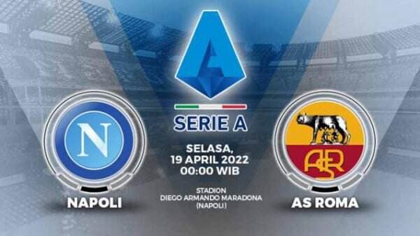 Prediksi Liga Italia Napoli vs AS Roma: Serigala Bosan Liga Europa, Maunya ke UCL