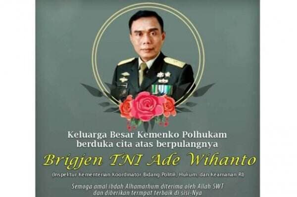Inspektir Kemenko Polhukam Brigjen TNI Ade Wihanto Meninggal Dunia
