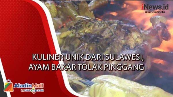 Kuliner Unik dari Sulawesi, Ayam Bakar Tolak Pinggang Kuliner Unik dari Sulawesi, Ayam Bakar Tolak Pinggang