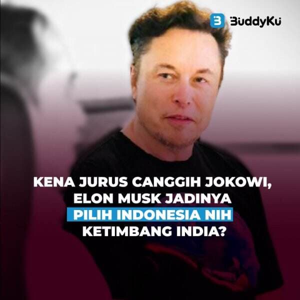 Kena Jurus Canggih Jokowi, Elon Musk Jadinya Pilih Indonesia Nih Ketimbang India?