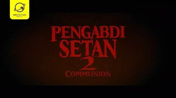 Trailer Pengabdi Setan 2: Communion, Penuh Teka-Teki?