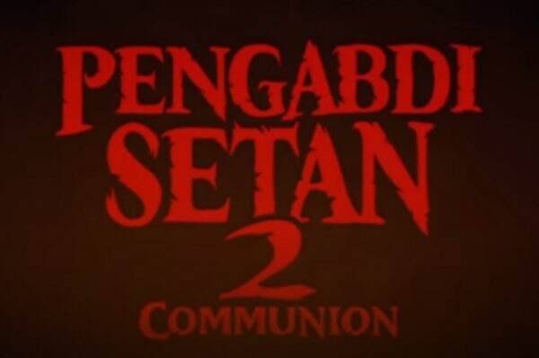 Catat Tanggalnya, "Pengabdi Setan 2: The Communion" Tayang 4 Agustus 2022