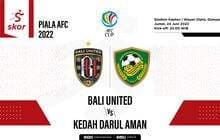Prediksi dan Link Live Streaming Piala AFC 2022: Bali United vs Kedah Darul Aman