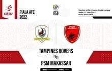 Prediksi dan Link Live Streaming Piala AFC 2022: Tampines Rovers vs PSM Makassar