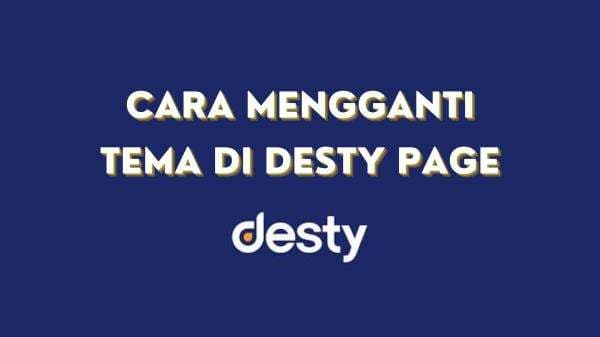 Cara Mengganti Tema Desty Page Cara Mengganti Tema Desty Page