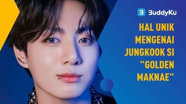 Hal Unik Mengenai Jungkook Si “Golden Maknae”! Hal Unik Mengenai Jungkook Si “Golden Maknae”!
