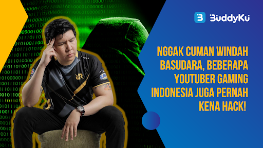 Nggak Cuman Windah Basudara, Beberapa Youtuber Gaming Indonesia Juga Pernah Kena Hack! Nggak Cuman Windah Basudara, Beberapa Youtuber Gaming Indonesia Juga Pernah Kena Hack!