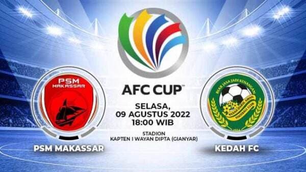 Jadwal Piala AFC 2022: PSM vs Kedah Darul Aman, Amankan Tiket Final!