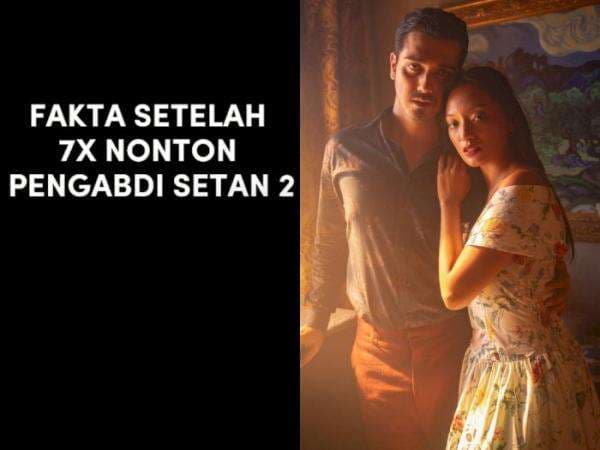 Gak Bosen 7 Kali Nonton Pengabdi Setan 2, Netizen Ini Malah Ungkap Fakta & Teka-Teki Gak Bosen 7 Kali Nonton Pengabdi Setan 2, Netizen Ini Malah Ungkap Fakta & Teka-Teki