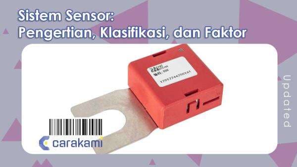 Sistem Sensor: Pengertian, Klasifikasi, dan Faktor Sistem Sensor: Pengertian, Klasifikasi, dan Faktor