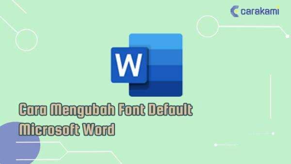Cara Mengubah Font Default Microsoft Word Cara Mengubah Font Default Microsoft Word