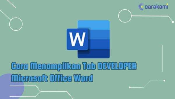 Cara Menampilkan Tab DEVELOPER Microsoft Office Word Cara Menampilkan Tab DEVELOPER Microsoft Office Word