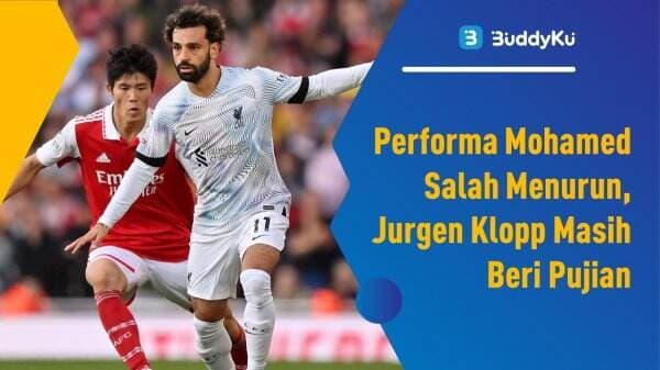 Performa Mohamed Salah Menurun, Jurgen Klopp Masih Beri Pujian
