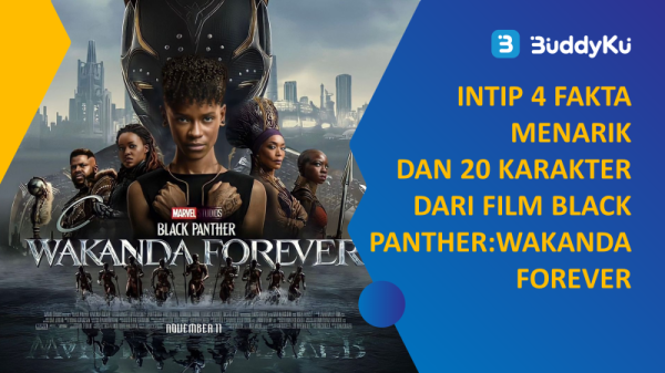 Intip 4 Fakta Menarik dan 20 Karakter dari Film ‘Black Panther: Wakanda Forever’ Intip 4 Fakta Menarik dan 20 Karakter dari Film ‘Black Panther: Wakanda Forever’