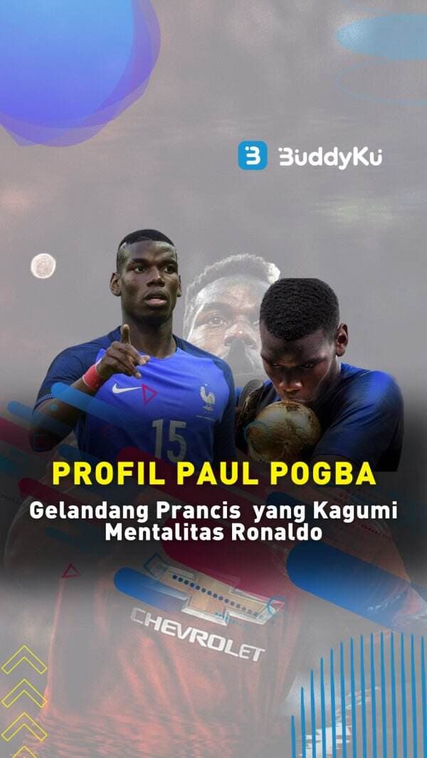 Profil Paul Pogba, Gelandang Prancis yang Mengagumi Mentalitas Cristiano Ronaldo