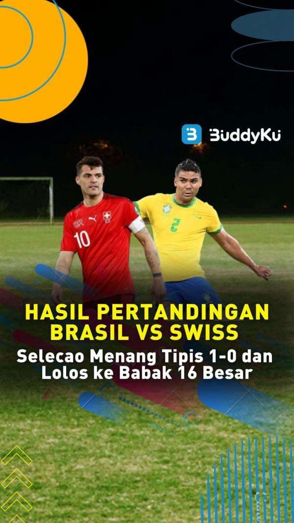 Hasil Pertandingan Brasil vs Swiss: Selecao Menang Tipis 1-0 Hasil Pertandingan Brasil vs Swiss: Selecao Menang Tipis 1-0