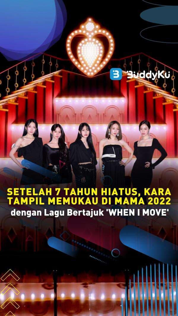 Setelah 7 Tahun Hiatus, KARA Tampil Memukau di MAMA 2022 dengan Lagu Bertajuk `WHEN I MOVE` Setelah 7 Tahun Hiatus, KARA Tampil Memukau di MAMA 2022 dengan Lagu Bertajuk `WHEN I MOVE`