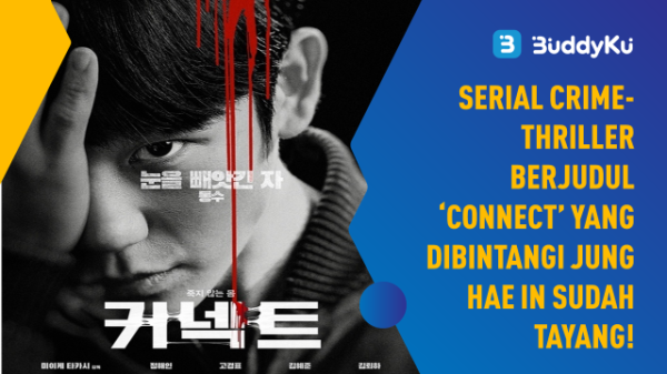 Sinopsis `Connect`, Serial Crime-Thriller yang Dibintangi Jung Hae In Sinopsis `Connect`, Serial Crime-Thriller yang Dibintangi Jung Hae In