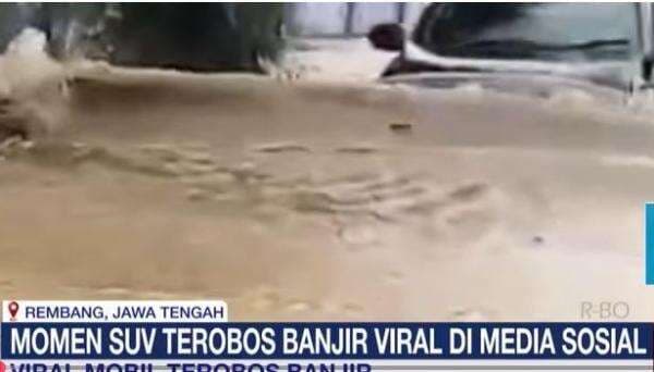 Momen Nekat Mobil SUV Terobos Banjir di Rembang, Ini Reaksi Netizen Momen Nekat Mobil SUV Terobos Banjir di Rembang, Ini Reaksi Netizen