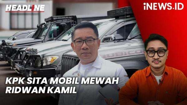 Headline iNEWS.ID: KPK Sita Mobil Mewah Ridwan Kamil terkait Kasus Korupsi Bank BJB Headline iNEWS.ID: KPK Sita Mobil Mewah Ridwan Kamil terkait Kasus Korupsi Bank BJB