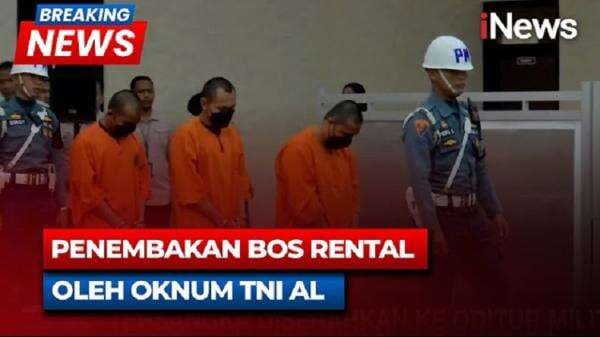 3 Oknum TNI AL Tersangka Penembakan Bos Rental Mobil Dilimpahkan ke Oditur Militer, segera Disidang 3 Oknum TNI AL Tersangka Penembakan Bos Rental Mobil Dilimpahkan ke Oditur Militer, segera Disidang