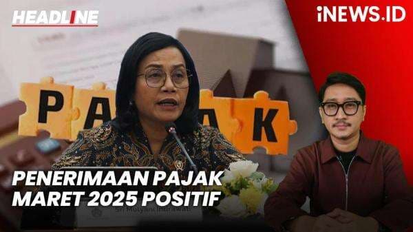 Headline iNEWS.ID: Sri Mulyani Ungkap Penerimaan Pajak Maret 2025 Positif, Daya Beli Tetap Kuat Headline iNEWS.ID: Sri Mulyani Ungkap Penerimaan Pajak Maret 2025 Positif, Daya Beli Tetap Kuat