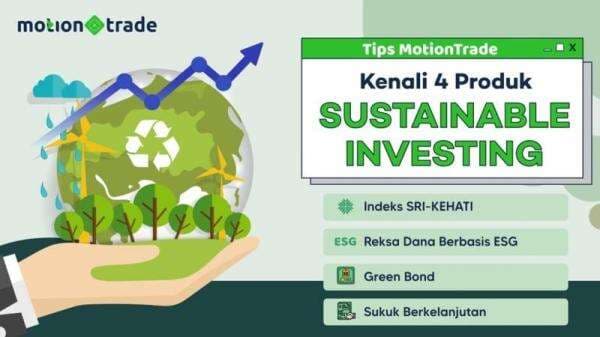 Penting! Kenali 4 Produk Sustainable Investing ala MotionTrade Penting! Kenali 4 Produk Sustainable Investing ala MotionTrade