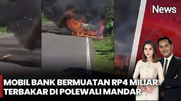 Mobil Pengangkut Uang Terbakar di Polewali Mandar, Uang Miliaran Rupiah Ludes Dilalap Api Mobil Pengangkut Uang Terbakar di Polewali Mandar, Uang Miliaran Rupiah Ludes Dilalap Api