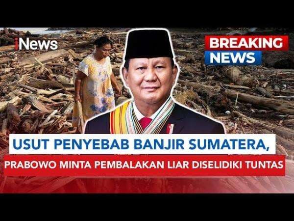 Prabowo Minta Pembalakan Liar Diselediki, Satgas PKH Pakai Citra Satelit Ungkap Asal Usul Sumber Kayu Prabowo Minta Pembalakan Liar Diselediki, Satgas PKH Pakai Citra Satelit Ungkap Asal Usul Sumber Kayu