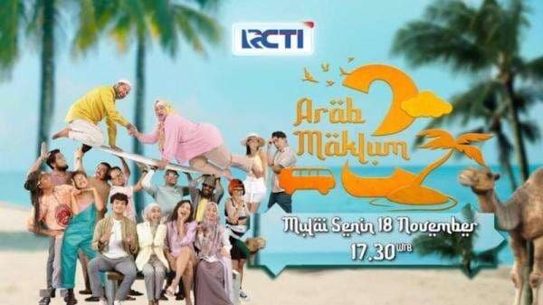 Original Series V+ Arab Maklum 2 Tayang Perdana di RCTI Mulai Senin 18 November 2024 Pukul 17.30 WIB Original Series V+ Arab Maklum 2 Tayang Perdana di RCTI Mulai Senin 18 November 2024 Pukul 17.30 WIB
